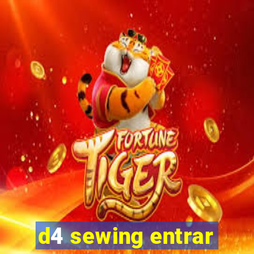 d4 sewing entrar